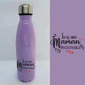 BOUTEILLE ISOTHERME "TU ES UNE MAMAN INCROYABLE"